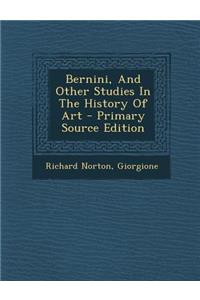 Bernini, and Other Studies in the History of Art