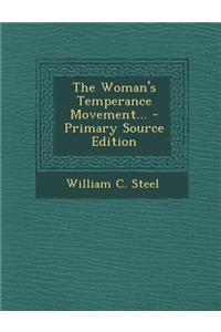 The Woman's Temperance Movement...