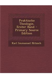 Praktische Theologie, Erster Band - Primary Source Edition