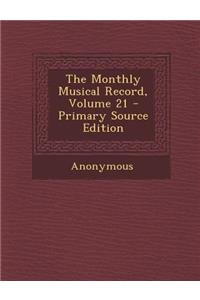 The Monthly Musical Record, Volume 21 - Primary Source Edition