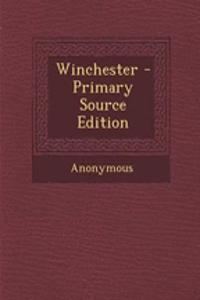 Winchester - Primary Source Edition
