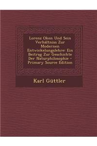 Lorenz Oken Und Sein Verhaltniss Zur Modernen Entwickelungslehre