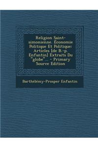 Religion Saint-simonienne. Économie Politique Et Politique