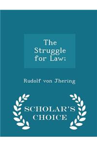 The Struggle for Law; - Scholar's Choice Edition