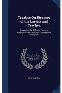 Treatise On Diseases of the Larynx and Trachea