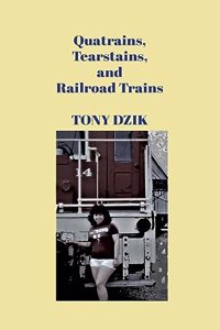 Quatrains, Tearstains, and Railroad Trains
