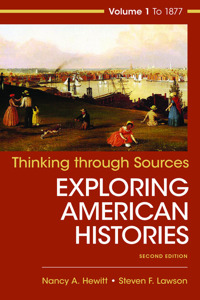 Thinking Through Sources for American Histories, Volume 1