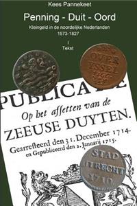 Penning - Duit - Oord, kleingeld in de noordelijke Nederlanden