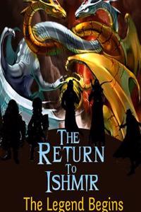 Return to Ishmir the Legend Begins