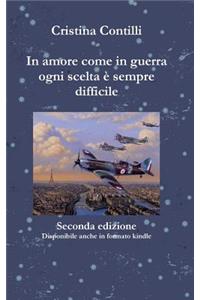 In Amore Come in Guerra Ogni Scelta e Sempre Difficile Seconda Edizione