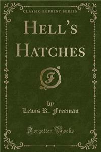 Hell's Hatches (Classic Reprint)