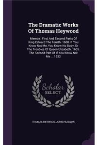The Dramatic Works Of Thomas Heywood