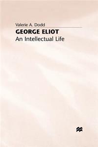 George Eliot: An Intellectual Life