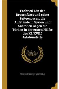 Fachr ed-Din der Drusenfürst und seine Zeitgenossen; die Aufstände in Syrien und Anatolien Gegen die Türken in der ersten Hälfte des XI.(XVII.) Jahrhunderts