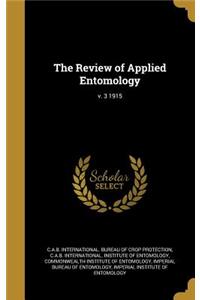 The Review of Applied Entomology; V. 3 1915