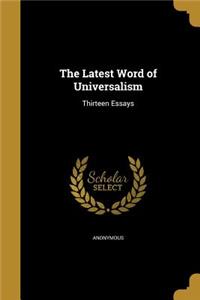 The Latest Word of Universalism