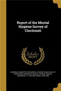 Report of the Mental Hygiene Survey of Cincinnati