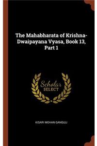 Mahabharata of Krishna-Dwaipayana Vyasa, Book 13, Part 1