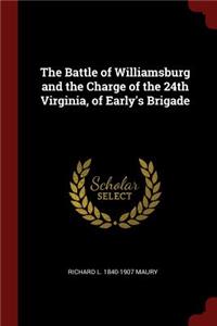 Battle of Williamsburg and the Charge of the 24th Virginia, of Early's Brigade