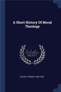 A Short History of Moral Theology