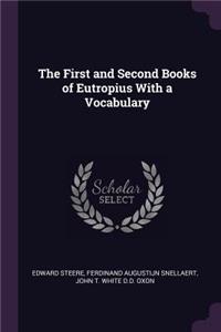 First and Second Books of Eutropius With a Vocabulary