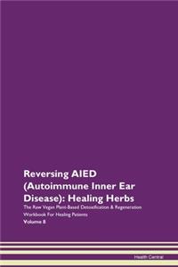 Reversing Aied (Autoimmune Inner Ear Dis