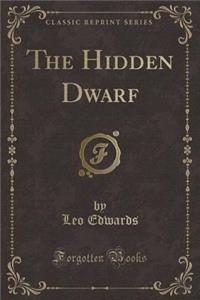 The Hidden Dwarf (Classic Reprint)