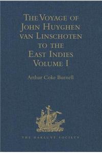 Voyage of John Huyghen Van Linschoten to the East Indies
