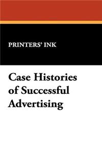 Case Histories of Successful Advertising