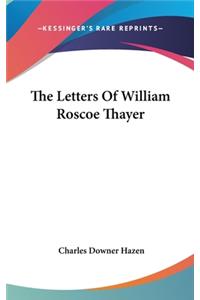 The Letters of William Roscoe Thayer