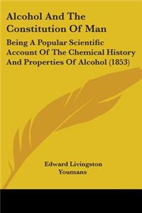 Alcohol And The Constitution Of Man