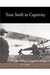 Tom Swift in Captivity