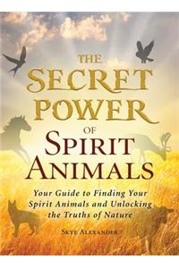 The Secret Power of Spirit Animals