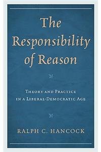 The Responsibility of Reason