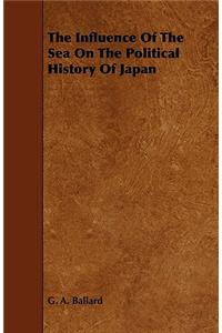 The Influence of the Sea on the Political History of Japan