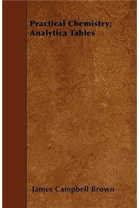Practical Chemistry; Analytica Tables