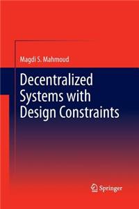 Decentralized Systems with Design Constraints