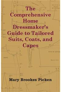 Comprehensive Home Dressmaker's Guide to Tailored Suits, Coats, and Capes