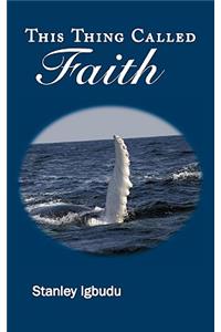 This Thing Called Faith