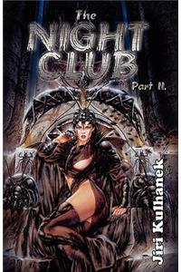 The Night Club Part II