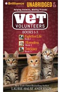 Vet Volunteers, Books 1-3: Fight for Life, Homeless, Trickster
