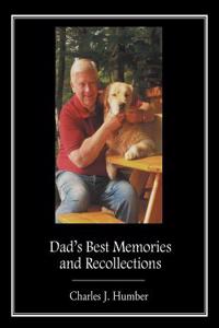 Dad's Best Memories and Recollections