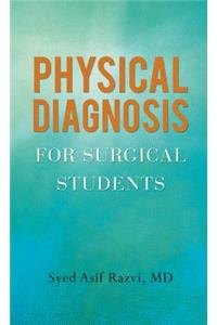 Physical Diagnosis for Surgical Students