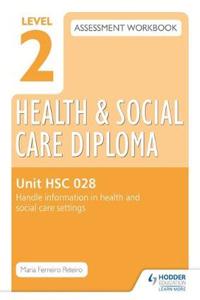 Level 2 Health & Social Care Diploma Hsc 028 Assessment Workbook