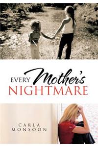 Every Mother's Nightmare