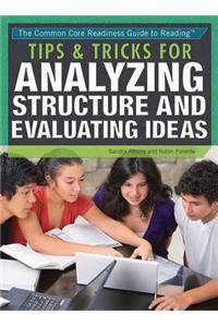 Tips & Tricks for Analyzing Structure and Evaluating Ideas