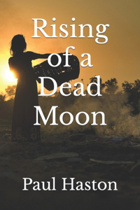 Rising of a Dead Moon