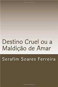 Destino Cruel Ou a Maldição De Amar: Amargura No Amar