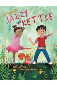 Jazzy and Kettle