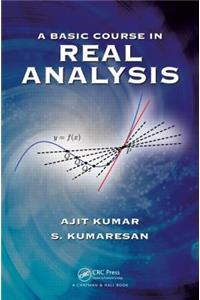 A Basic Course in Real Analysis